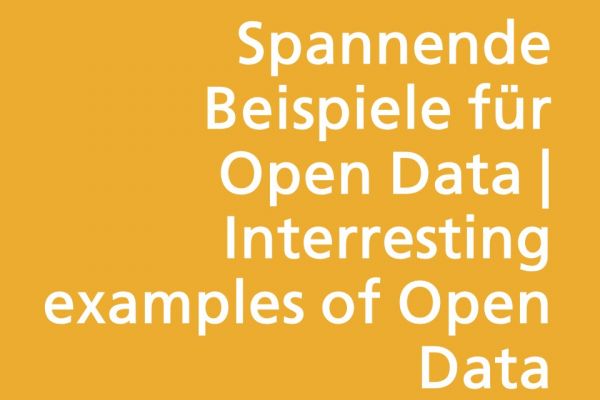Spannende Beispiele für Open Data | Interresting examples of Open Data